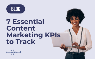 Fine-Tune Your Content Strategy With These 7 Essential Content Marketing KPIs
